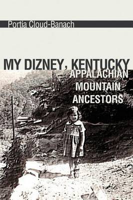 My Dizney, Kentucky Appalachian Mountain Ancestors (Paperback)
