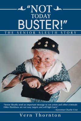 Not Today Buster!: The Senior Sleuth Story (Paperback)