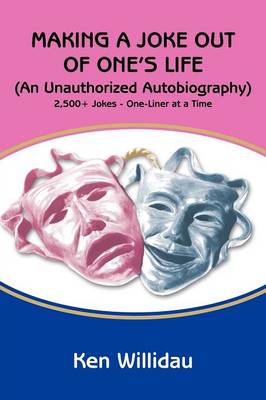 Making a Joke Out of One's Life: (An Unauthorized Autobiography) (Paperback)