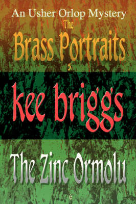 The Brass Portraits & the Zinc Ormolu: The Usher Orlop Mystery Series 5 & 6 (Paperback)
