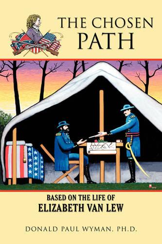 The Chosen Path: Based on the Life of Elizabeth Van Lew (Paperback)