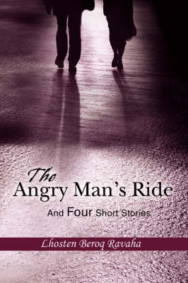 The Angry Man's Ride: And Four Short Stories (Paperback)