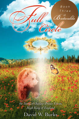 Full Circle: The Story of Outlaw-Prince Edwin, High King of England (Paperback)