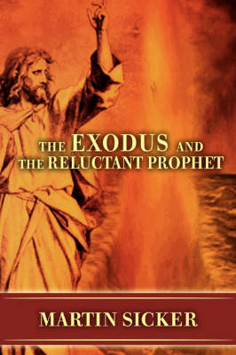 The Exodus and the Reluctant Prophet (Paperback)