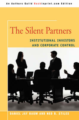 The Silent Partners: Institutional Investors and Corporate Control (Paperback)