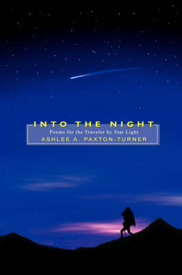Into the Night: Poems for the Traveler by Star Light (Paperback)