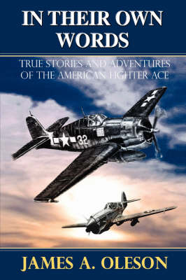 In Their Own Words: True Stories and Adventures of the American Fighter Ace (Paperback)