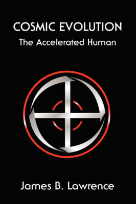 Cosmic Evolution: The Accelerated Human (Paperback)