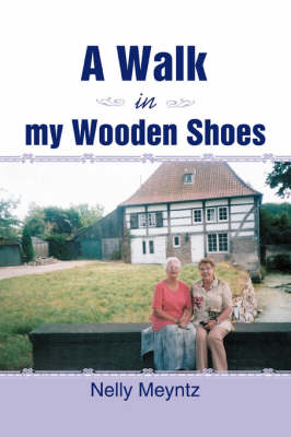 A Walk in My Wooden Shoes (Paperback)