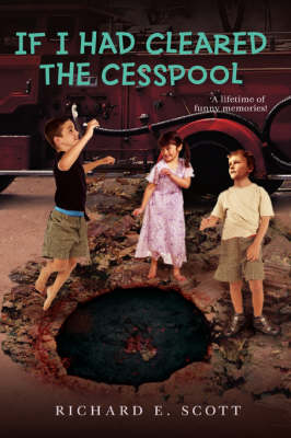 If I Had Cleared the Cesspool: A Lifetime of Funny Memories! (Paperback)