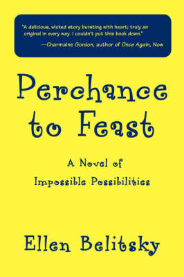 Perchance to Feast: A Novel of Impossible Possibilities (Paperback)