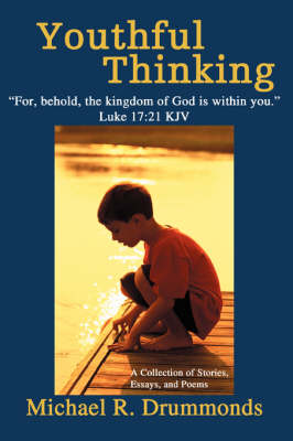 Youthful Thinking: A Collection of Stories, Essays, and Poems (Paperback)