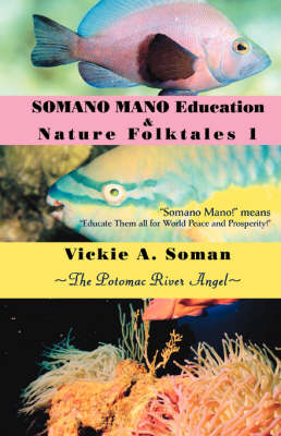 Somano Mano Education & Nature Folktales 1: The Potomac River Angel (Paperback)