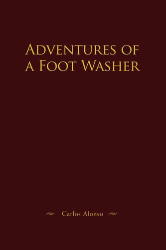 Adventures of a Foot Washer (Paperback)