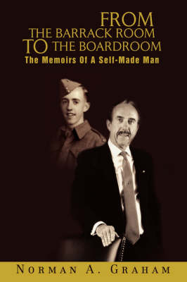 From the Barrack Room to the Boardroom: The Memoirs of a Self-Made Man (Paperback)