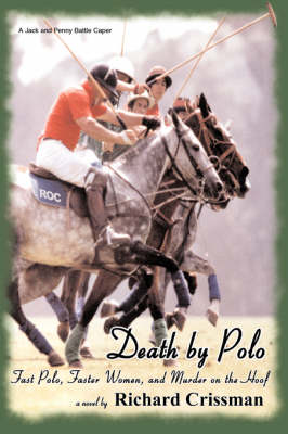 Death by Polo: Fast Polo, Faster Women, and Murder on the Hoof (Paperback)