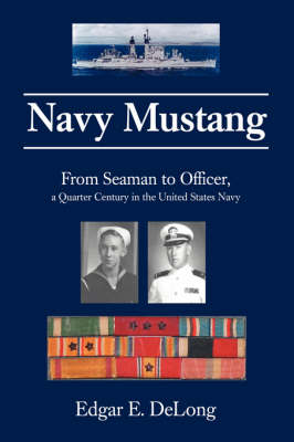 Navy Mustang: From Seaman to Officer, a Quarter Century in the United States Navy (Paperback)