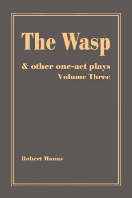 The Wasp: And Other One-Act Plays (Paperback)