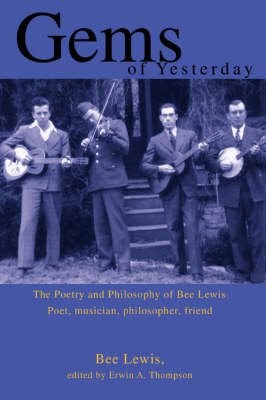 Gems of Yesterday: The Poetry and Philosophy of Bee Lewis (Paperback)