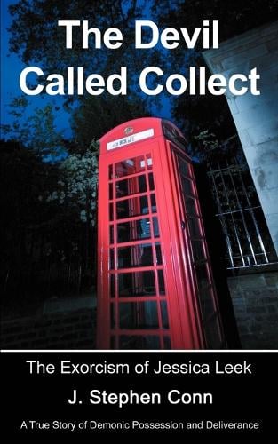 The Devil Called Collect: The Exorcism of Jessica Leek (Paperback)