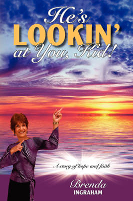 He's Lookin' at You, Kid!: A Story of Hope and Faith (Paperback)