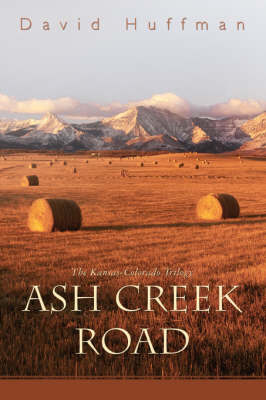 Ash Creek Road: The Kansas-Colorado Trilogy (Paperback)