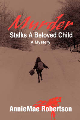 Murder Stalks a Beloved Child: A Mystery (Paperback)