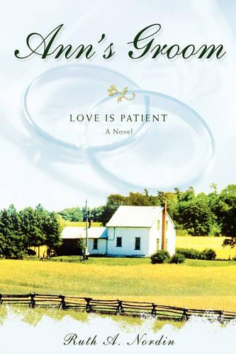 Ann's Groom: Love Is Patient (Paperback)