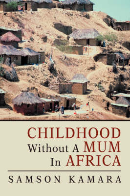 Childhood Without a Mum in Africa (Paperback)
