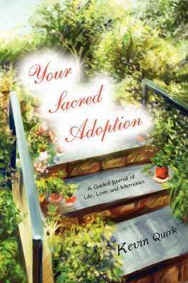 Your Sacred Adoption: A Guided Journal of Life, Love and Memories (Paperback)