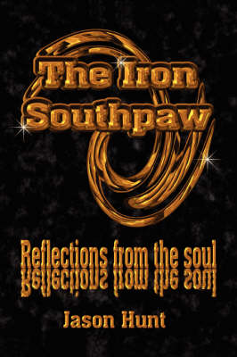 The Iron Southpaw: Reflections from the Soul (Paperback)