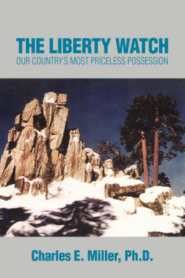 The Liberty Watch: Our Country's Most Priceless Possession (Hardback)