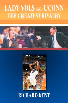 Lady Vols and Uconn: The Greatest Rivalry (Paperback)