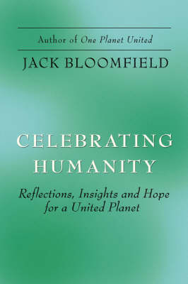 Celebrating Humanity: Reflections, Insights and Hope for a United Planet (Paperback)