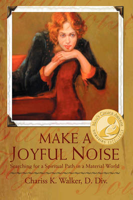 Make a Joyful Noise: Searching for a Spiritual Path in a Material World (Hardback)