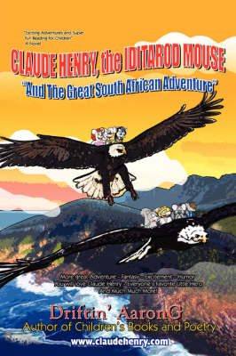 Claude Henry, the Iditarod Mouse: And the Great South African Adventure (Paperback)