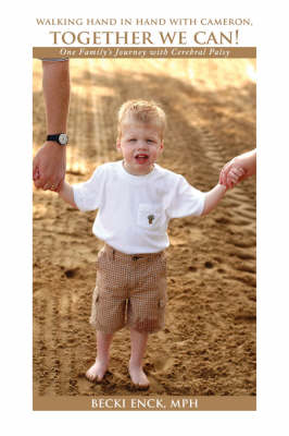 Walking Hand in Hand with Cameron, Together We Can!: One Family's Journey with Cerebral Palsy (Paperback)