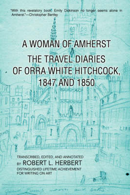 A Woman of Amherst: The Travel Diaries of Orra White Hitchcock, 1847 and 1850 (Hardback)