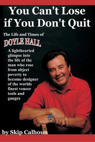 You Can't Lose If You Don't Quit: The Life and Times of Doyle Hall (Paperback)