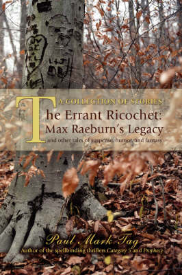 The Errant Ricochet: Max Raeburn's Legacy: And Other Tales of Suspense, Humor, and Fantasy (Paperback)