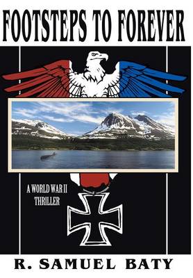 Footsteps to Forever: A World War II Thriller (Hardback)