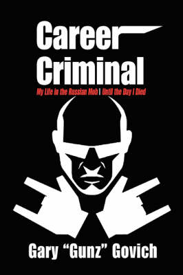 Career Criminal: My Life in the Russian Mob Until the Day I Died (Paperback)