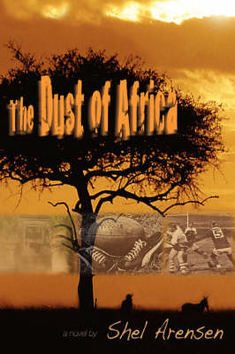 The Dust of Africa: You Can't Wash the Dust of Africa Off Your Feet--African Proverb (Paperback)