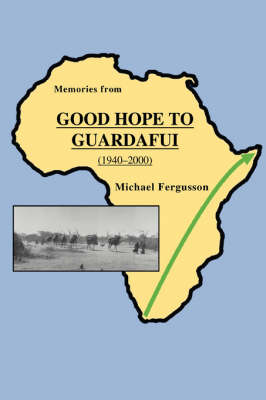 Memories from Good Hope to Guardafui (1940-2000) (Paperback)
