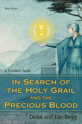 In Search of the Holy Grail and the Precious Blood: A Travellers' Guide (Paperback)