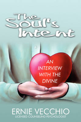 The Soul's Intent: An Interview with the Divine (Paperback)