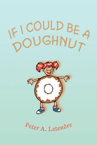 If I Could Be a Doughnut (Paperback)
