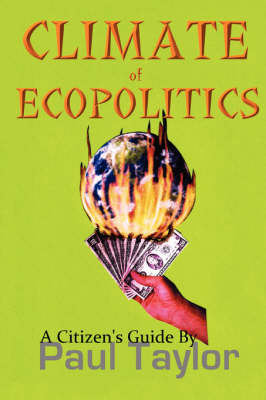 Climate of Ecopolitics: A Citizen's Guide (Paperback)