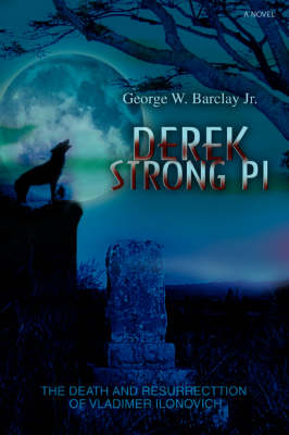Derek Strong Pi: The Death and Resurrecttion of Vladimer Ilonovich (Paperback)