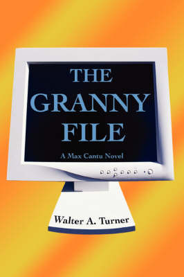 The Granny File: A Max Cantu Novel (Paperback)